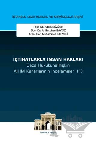 İçtihatlarla İnsan Hakları Ceza Hukukuna İlişkin Aihm Kararlarının İncelemeleri (1)