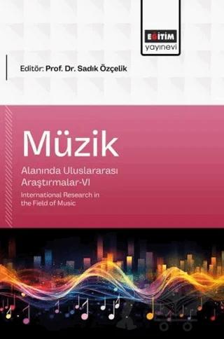 Müzik Alanında Uluslararası Araştırmalar - 6