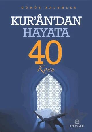 Kur’ân’dan Hayata 40 Konu