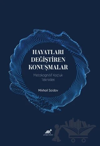 Hayatları Değiştiren Konuşmalar – Mikhail Saidov – Paradigma Akademi Yayınları kitap kapağı