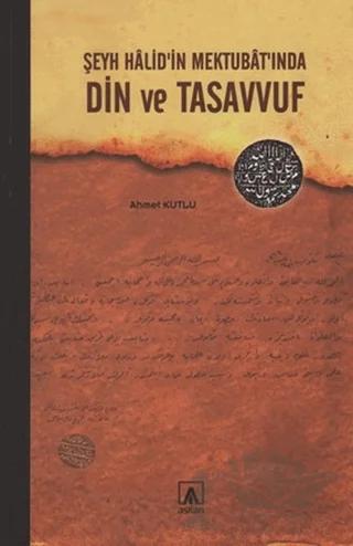 Şeyh Halid’in Mektubat’ında Din ve Tasavvuf