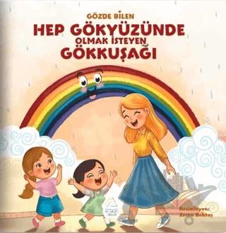 Hep Gökyüzünde Olmak İsteyen Gökkuşağı – Gözde Bilen – Mahlas Çocuk Yayınları kitap kapağı