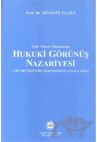 Türk Ticaret Hukukunda Hukuki Görünüş Nazariyesi