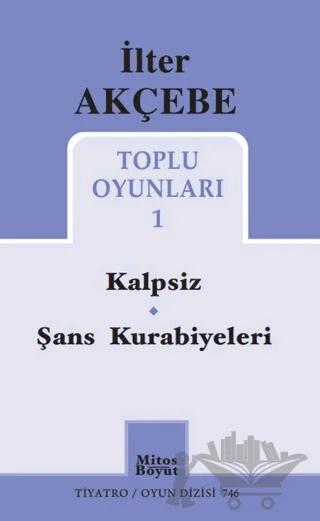 İlter Akçebe Toplu Oyunları 1 – İlter Akçebe – Mitos Boyut Yayınları kitap kapağı