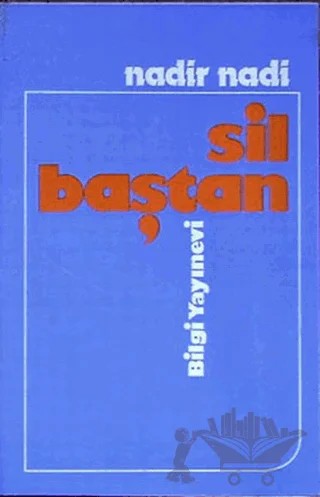 Sil Baştan – Nadir Nadi – Bilgi Yayınevi kitap kapağı