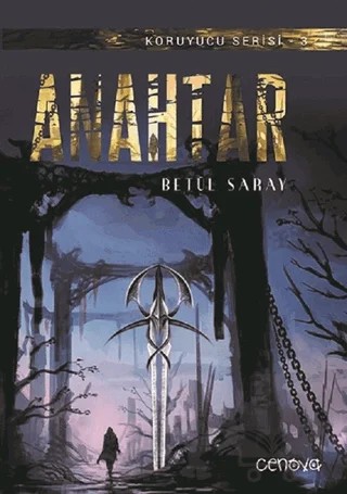 Anahtar - Koruyucu Serisi 3 – Betül Saray – Cenova Yayınları kitap kapağı