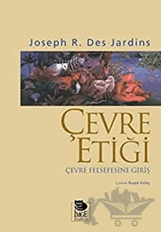 Çevre Etiği – Joseph R. Des Jardins – İmge Kitabevi Yayınları kitap kapağı