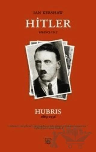 Hitler Birinci Cilt Hubris 1889-1936