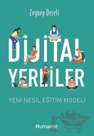Dijital Yerliler: Yeni Nesil Eğitim Modeli – Zeynep Dereli – Hümanist Kitap Yayıncılık kitap kapağı
