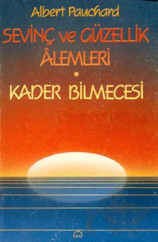 Sevinç ve Güzellik Alemleri Kader / Bilmecesi