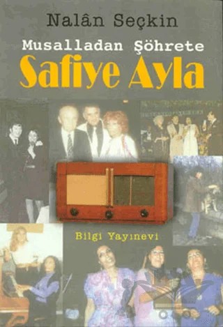 Musalladan Şöhrete Safiye Ayla – Nalan Seçkin – Bilgi Yayınevi kitap kapağı