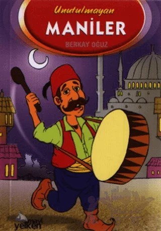 Unutulmayan Maniler – Berkay Oğuz – Mavi Yelken Yayıncılık kitap kapağı