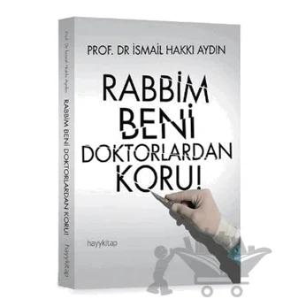 Rabbim Beni Doktorlardan Koru!