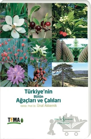Türkiye’nin Bütün Ağaçları ve Çalıları – Ünal Akkemik – İş Bankası Kültür Yayınları kitap kapağı