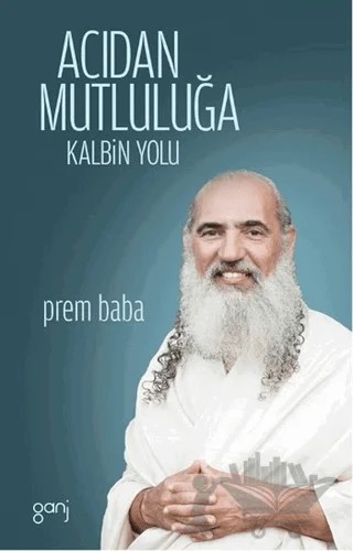 Acıdan Mutluluğa – Sri Prem Baba – Ganj Kitap kitap kapağı