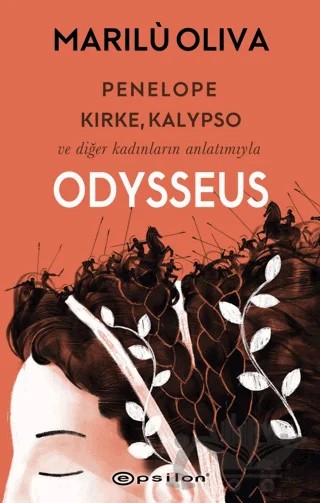 Penelope, Kirke, Kalypso ve Diğer Kadınların Anlatımıyla Odysseus – Marilu Oliva – Epsilon Yayınevi kitap kapağı
