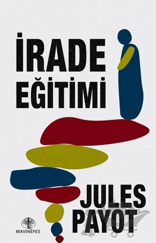 İrade Eğitimi – Jules Payot – Mavi Nefes Yayınları kitap kapağı