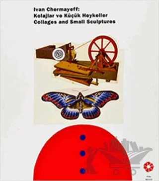Ivan Chermayeff: Kolajlar ve Küçük Heykeller – Kolektif – Pera Müzesi Yayınları kitap kapağı