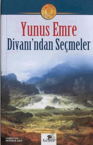 Yunus Emre Hayatı ve Divanı’ndan Seçmeler