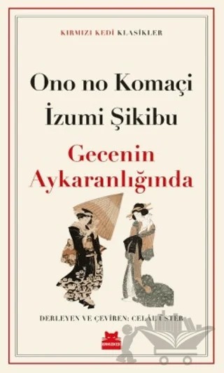 Gecenin Aykaranlığında – Ono no Komaçi, İzumi Şikibu – Kırmızı Kedi Yayınevi kitap kapağı