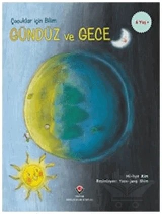 Gündüz ve Gece - Çocuklar İçin Bilim – Mi-hye Kim – TÜBİTAK Yayınları kitap kapağı
