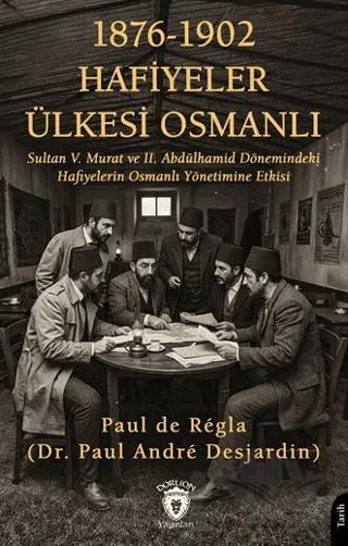 1876 - 1902 Hafiyeler Ülkesi Osmanlı