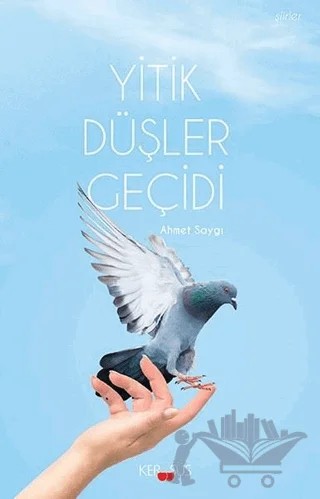 Yitik Düşler Geçidi – Ahmet Saygı – Kerasus Yayınları kitap kapağı