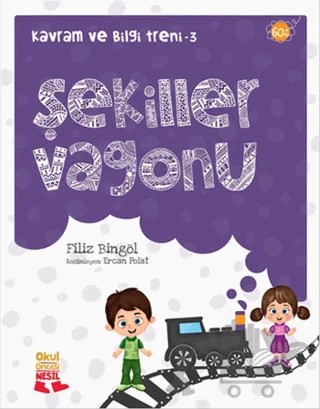 Kavram ve Bilgi Treni 3 : Şekiller Vagonu – Filiz Bingöl – Nesil Okul Öncesi kitap kapağı