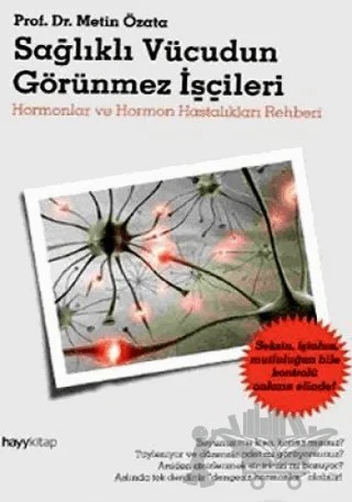 Sağlıklı Vücudun Görünmez İşçileri – Metin Özata – Hayykitap kitap kapağı