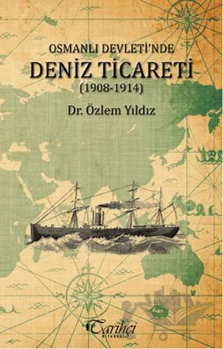 Osmanlı Devleti'nde Deniz Ticareti (1908 - 1914)