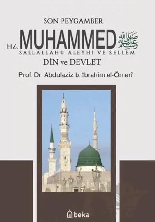 Son Peygamber Hz. Muhammed S.A.V. - Din ve Devlet