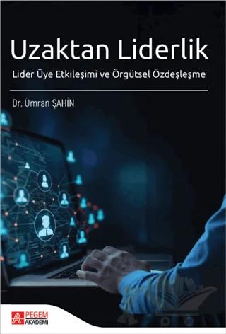Uzaktan Liderlik Lider Üye Etkileşimi ve Örgütsel Özdeşleşme