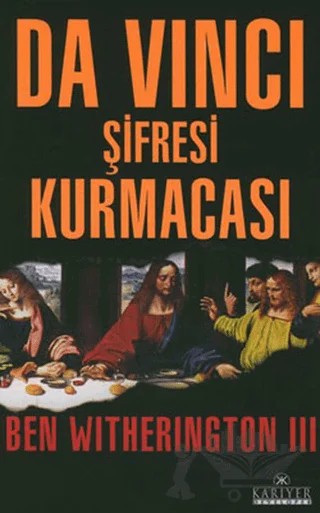 Da Vinci Şifresi Kurmacası – Ben Witherington – Kariyer Yayınları kitap kapağı