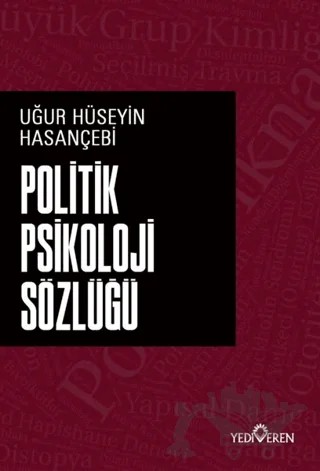 Politik Psikoloji Sözlüğü – Uğur Hüseyin Hasançebi – Yediveren Yayınları kitap kapağı