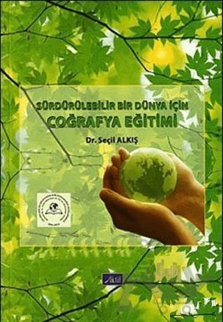 Sürdürülebilir Bir Dünya İçin Coğrafya Eğitimi