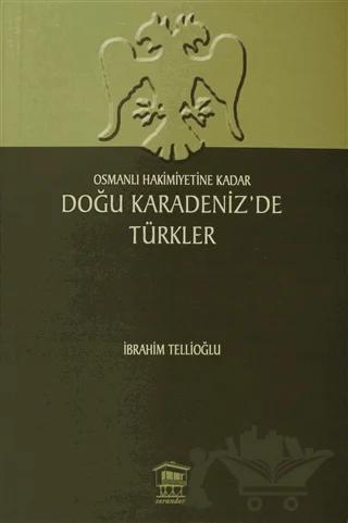 Osmanlı Hakimiyetine Kadar Doğu Karadeniz’de Türkler