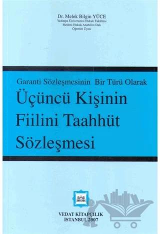 Garanti Sözleşmesinin Bir Türü Olarak Üçüncü Kişinin Taahhüt Sözleşmesi