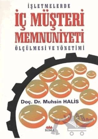 İşletmelerde İç Müşteri Memnuniyeti Ölçülmesi ve Yönetimi