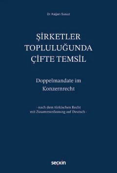 Şirketler Topluluğunda Çifte Temsil – Kağan Susuz – Seçkin Yayıncılık kitap kapağı