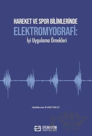 Hareket ve Spor Bilimlerinde Elektromyografi: İyi Uygulama Örnekleri