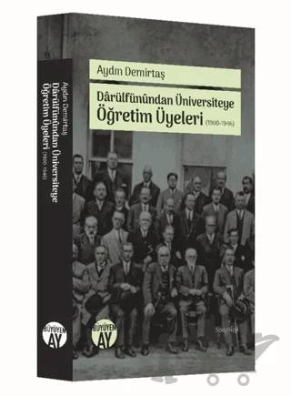 Darülfünundan Üniversiteye Öğretim Üyeleri (1900-1946)