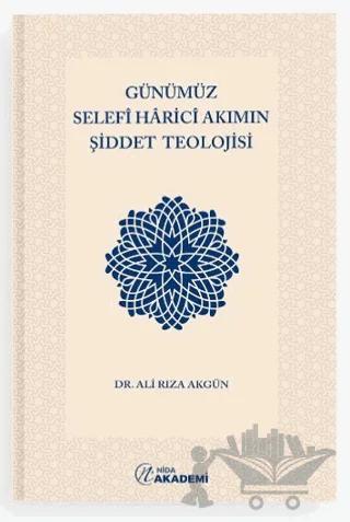 Günümüz Selefi Harici Akımın Şiddet Teolojisi