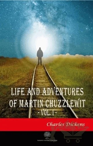 Life And Adventures Of Martin Chuzzlewit Vol. 1 – Charles Dickens – Platanus Publishing kitap kapağı