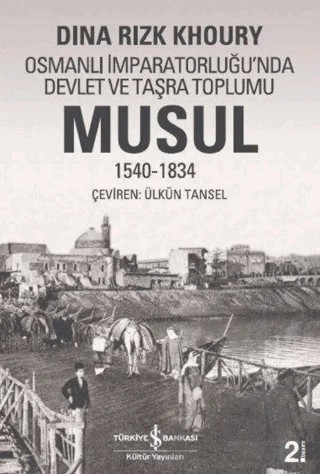 Musul 1540 -1834 – Dina Rizk Khoury – İş Bankası Kültür Yayınları kitap kapağı