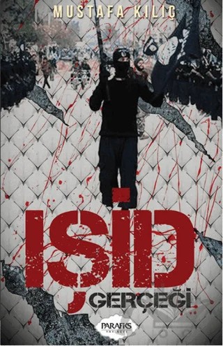 IŞİD Gerçeği – Mustafa Kılıç – Parafiks Yayınevi kitap kapağı