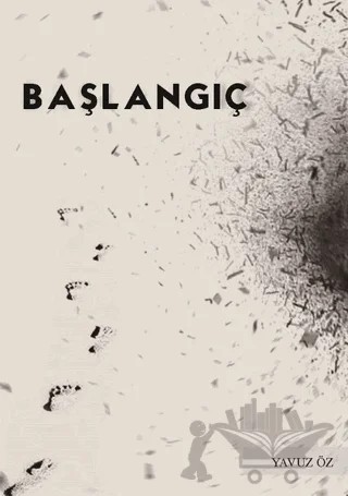 Başlangıç – Yavuz Öz – Kitap Dostu Yayınları kitap kapağı
