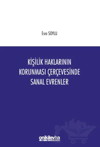 Kişilik Haklarının Korunması Çerçevesinde Sanal Evrenler – Esra Soylu – On İki Levha Yayınları kitap kapağı