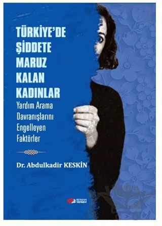 Türkiye’de Şiddete Maruz Kalan Kadınlar – Abdulkadir Keskin – Berikan Yayınevi kitap kapağı