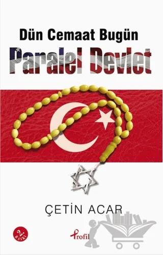 Dün Cemaat Bugün Paralel Devlet