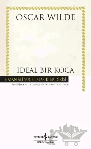 İdeal Bir Koca – Oscar Wılde – İş Bankası Kültür Yayınları kitap kapağı